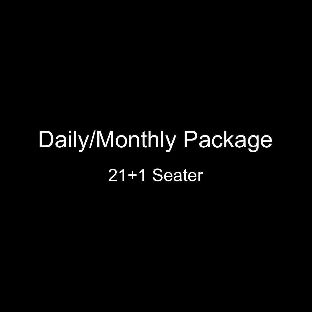 Daily/Monthly Package - 21+1 Seater
