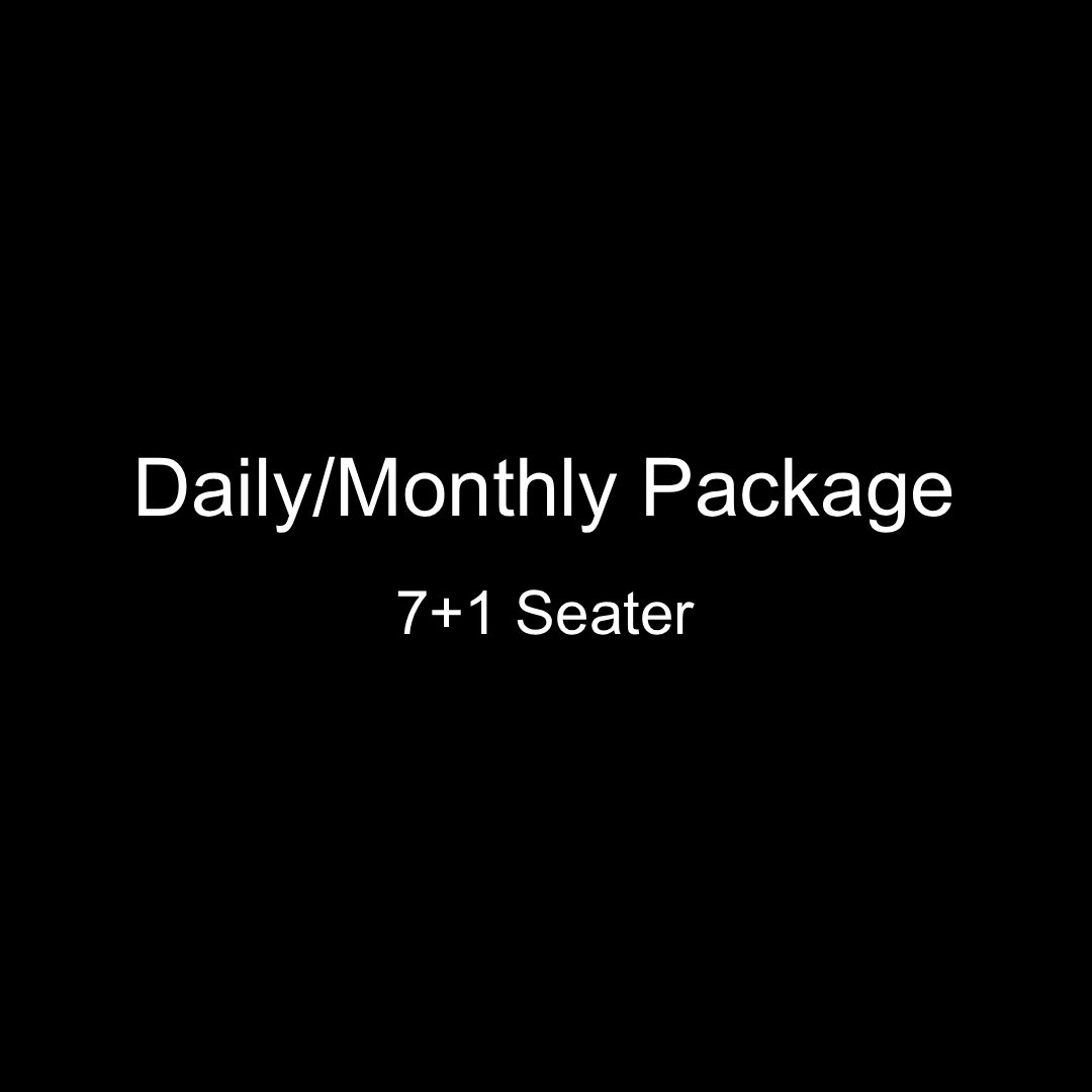 Daily/Monthly Package - 7+1 Seater