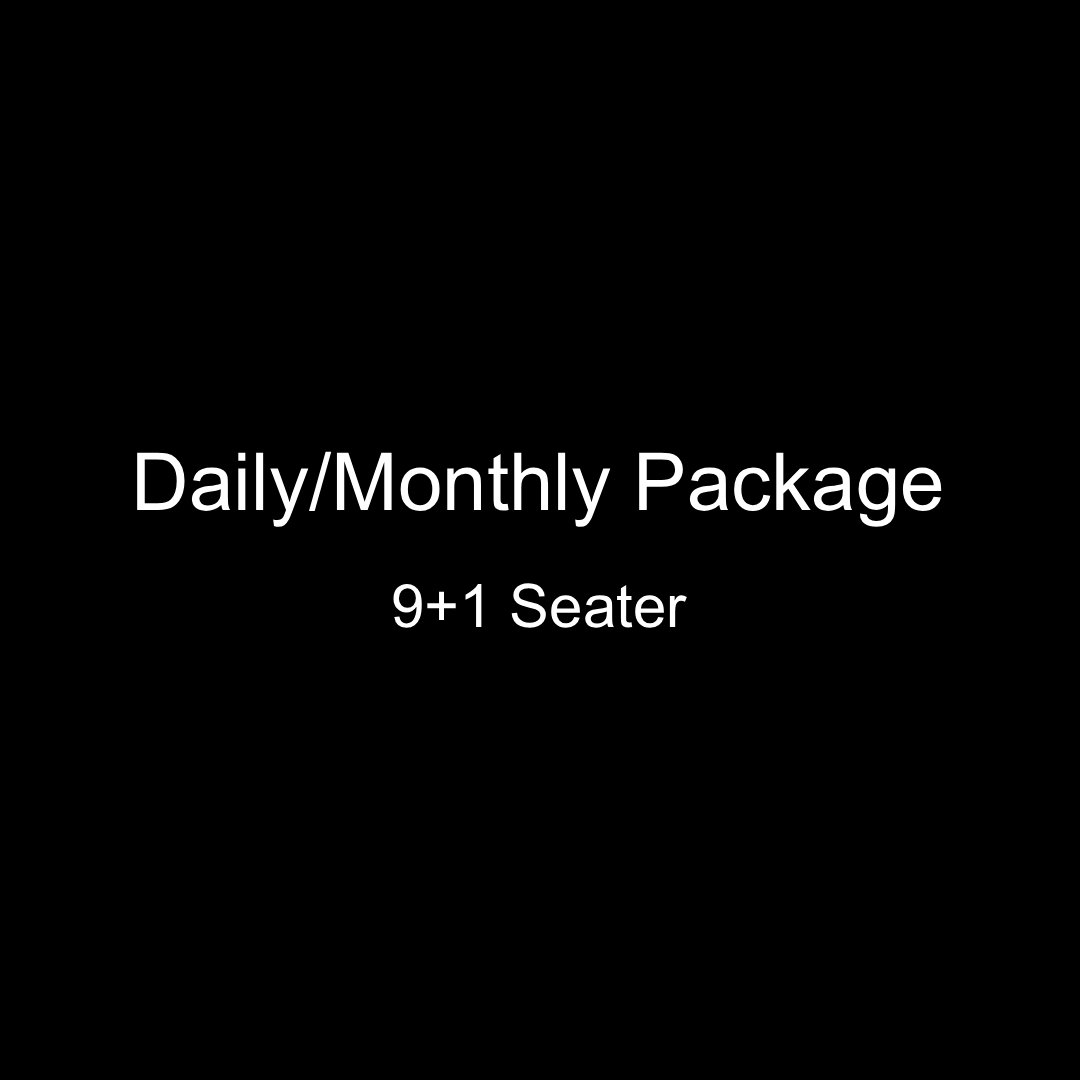 Daily/Monthly Package - 9+1 Seater